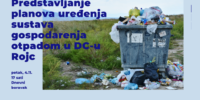 Predstavljanje plana uređenja sustava gospodarenja otpadom u DC-u Rojc